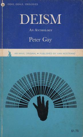 Deism: An Anthology by Peter Gay