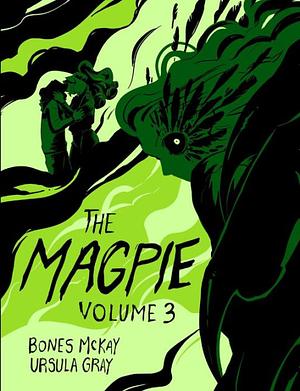 The Magpie: Volume 3 by Bones McKay