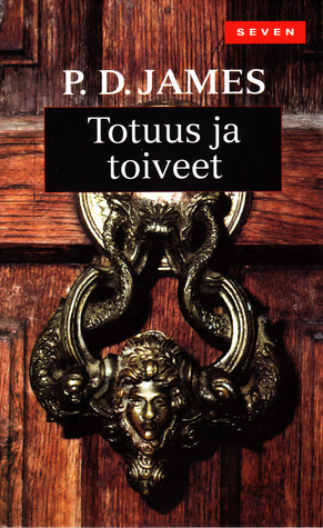 Totuus ja toiveet by P.D. James