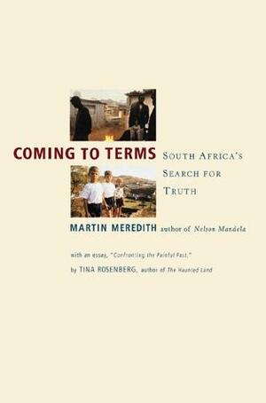Coming To Terms by Martin Meredith, Tina Rosenberg