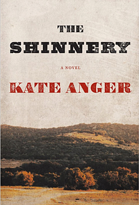 The Shinnery: A Novel by Kate Anger