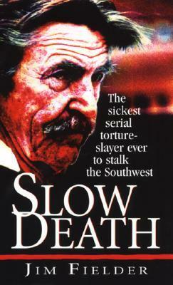 Slow Death by Jim Fielder