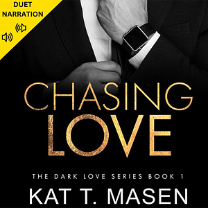 Chasing Love by Kat T. Masen