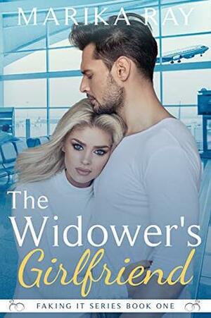 The Widower's Girlfriend by Marika Ray