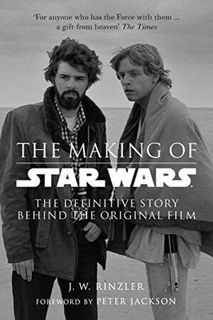 Making Of Star Wars by J.W. Rinzler