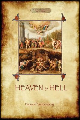 Heaven and Hell by Emanuel Swedenborg