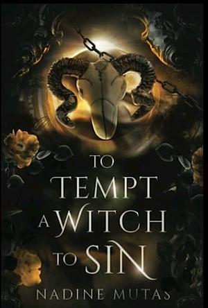 To Tempt a Witch to Sin by Nadine Mutas