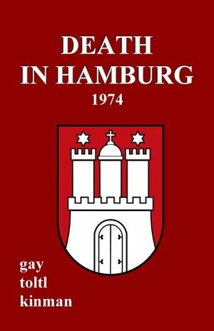 Death in Hamburg 1974 by Gay Toltl Kinman, Ann Hunnewell