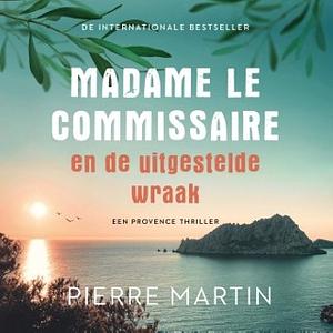 Madame le Commissaire en de uitgestelde wraak by Pierre Martin