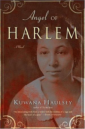 Angel of Harlem: A Novel Based on the Life of Dr. May Chinn by Kuwana Haulsey