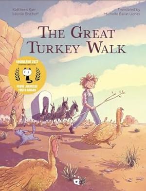 The Great Turkey Walk: A Graphic Novel Adaptation of the Classic Story of a Boy, His Dog and a Thousand Turkeys by Kathleen Karr