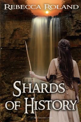 Shards of History by Rebecca Roland