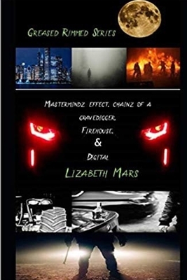 greased rimmed series by Lizabeth Mars