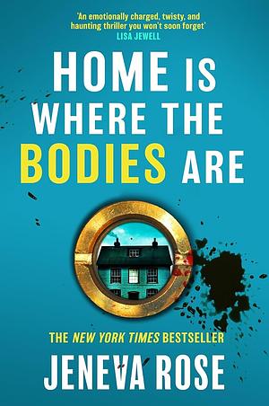 Home Is Where the Bodies Are by Jeneva Rose