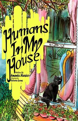 Humans In My House by Amanda Marsico