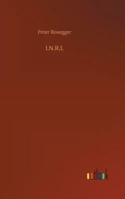 I.N.R.I. by Peter Rosegger