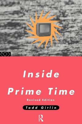 Inside Prime Time by Todd Gitlin