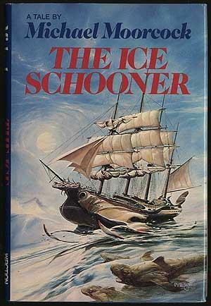 The Ice Schooner by Michael Moorcock