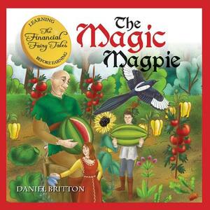 The Financial Fairy Tales: The Magic Magpie by Daniel Britton