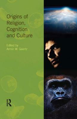 Origins of Religion, Cognition and Culture by 