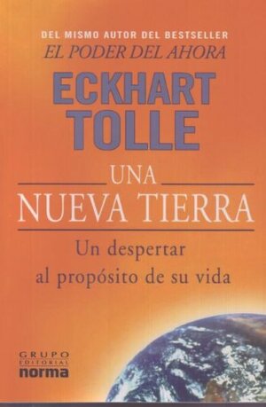 Una Nueva Tierra: Un Despertar al Proposito de su Vida by Eckhart Tolle