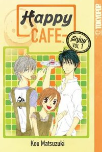 Happy Cafe, Vol. 1 by Kou Matsuzuki