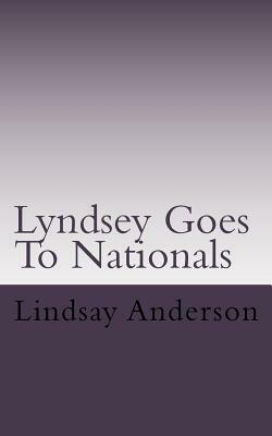 Lyndsey Goes To Nationals: A Lyndsey Kelley Novel by Lindsay Anderson