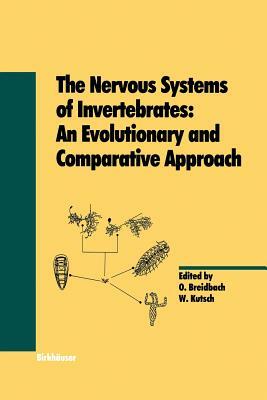 The Nervous Systems of Invertebrates: An Evolutionary and Comparative Approach: With a Coda Written by T.H. Bullock by 