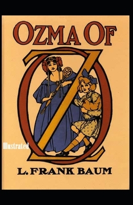 Ozma of Oz Illustrated by L. Frank Baum