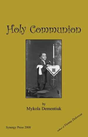 Holy Communion by Mykola Dementiuk
