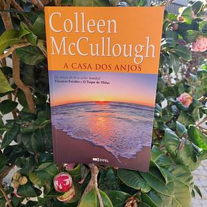 A Casa Dos Anjos by Colleen McCullough