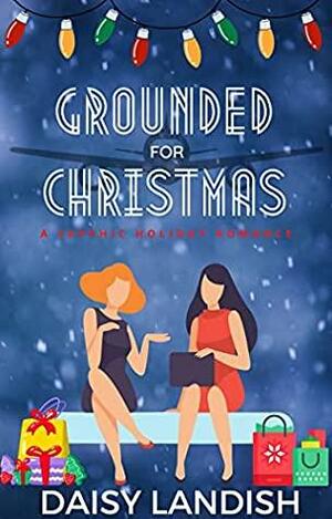 Grounded for Christmas by Daisy Landish, Pandora Miles