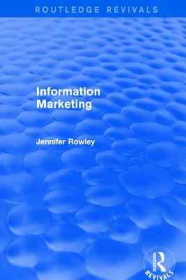 Information Marketing by J. E. Rowley