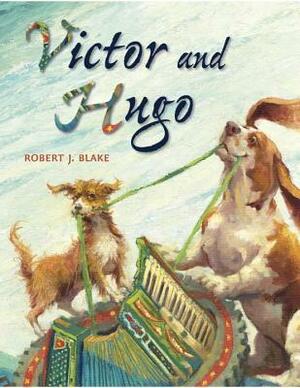 Victor and Hugo by Robert J. Blake