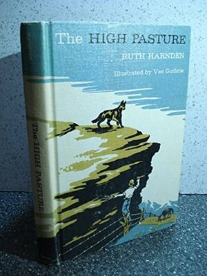 High Pasture by Ruth Peabody Harnden