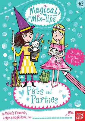 Magical Mix-Ups: Pets and Parties by Marnie Edwards