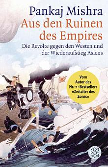 Aus den Ruinen des Empires: die Revolte gegen den Westen und der Wiederaufstieg Asiens by Pankaj Mishra