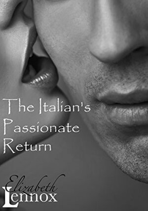 The Italian's Passionate Return by Elizabeth Lennox