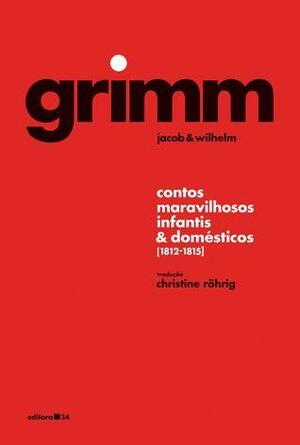 Contos maravilhosos infantis e domésticos by Jacob Grimm, Wilhelm Grimm