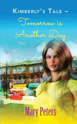 Kimberly's Tale: Tomorrow is Another Day by Mary Peters
