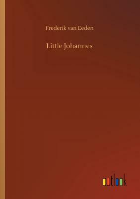 Little Johannes by Frederik Van Eeden