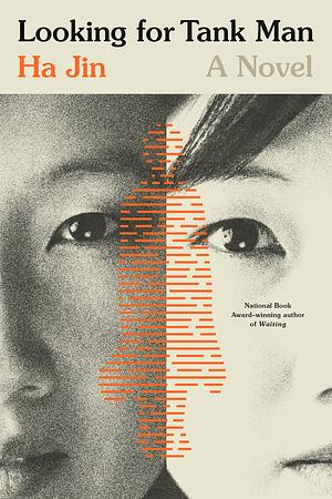 Looking for Tank Man: A Novel by Ha Jin
