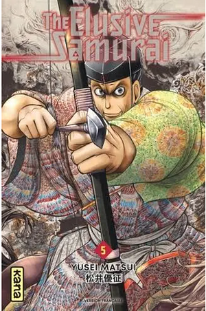 The Elusive Samurai, Vol. 5 by Yūsei Matsui
