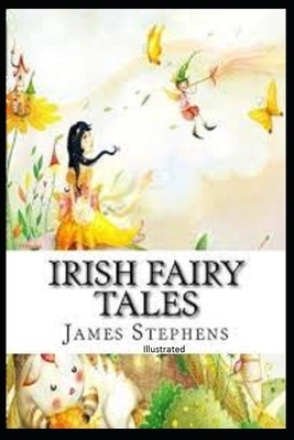 Irish Fairy Tales Illustrated by James Stephens