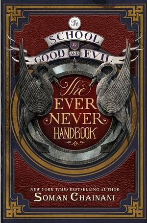 The School for Good and Evil: The Ever Never Handbook by Soman Chainani