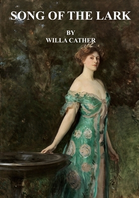 Song of The Lark by Willa Cather