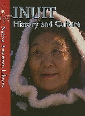 Inuit History and Culture by Helen Dwyer, Michael Burgan