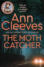 The Moth Catcher: a Vera Stanhope Novel 7 by Ann Cleeves