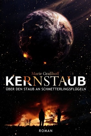 Kernstaub - Über den Staub an Schmetterlingsflügeln by Marie Graßhoff