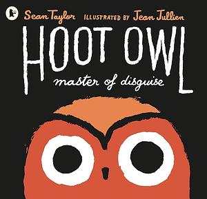 Hoot Owl Master Of Disguise by Sean Taylor, Sean Taylor